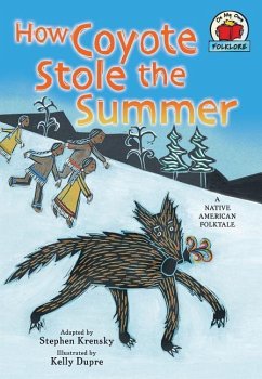 How Coyote Stole the Summer - Krensky, Stephen