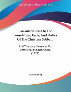 Considerations On The Foundation, Ends, And Duties Of The Christian Sabbath - Paley, William