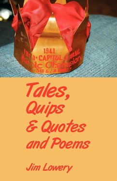 Tales, Quips & Quotes and Poems - Lowery, Jim