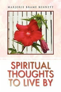 Spiritual Thoughts to Live by - Bennett, Marjorie Brame