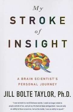 My Stroke of Insight: A Brain Scientist's Personal Journey - Jill Bolte Taylor