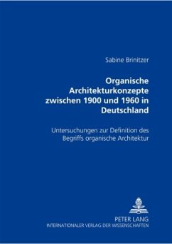 Organische Architekturkonzepte zwischen 1900 und 1960 in Deutschland - Brinitzer, Sabine