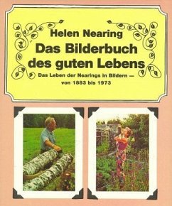 Das Bilderbuch des guten Lebens - Nearing, Helen