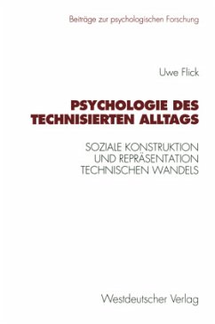 Psychologie des technisierten Alltags - Flick, Uwe