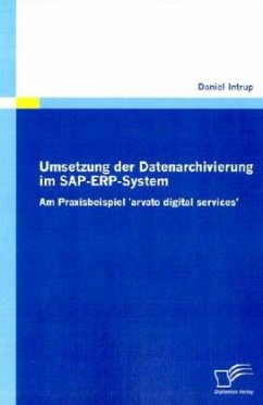 Umsetzung der Datenarchivierung im SAP-ERP-System - Intrup, Daniel