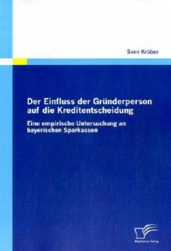 Der Einfluss der Gründerperson auf die Kreditentscheidung - Kröber, Sven