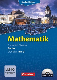 Mathematik Sekundarstufe 2 Grundkurs ma-3 Qualifikationsphase. Schülerbuch Berlin - Köhler, Norbert;Bigalke, Anton;Ledworuski, Gabriele