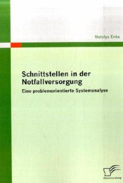 Schnittstellen in der Notfallversorgung - Enke, Natalya