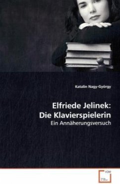 Elfriede Jelinek: Die Klavierspielerin - Nagy-György, Katalin