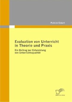 Evaluation von Unterricht in Theorie und Praxis - Eckert, Patrick