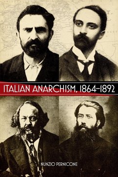Italian Anarchism, 1864-1892 - Pernicone, Nunzio