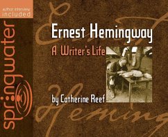 Ernest Hemingway: A Writer's Life - Reef, Catherine