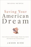 Saving Your American Dream: How to Secure a Safe Mortgage, Protect Your Home, and Improve Your Financial Future