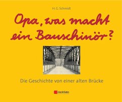 Opa, was macht ein Bauschinör? - Schmidt, Heinz-Günter