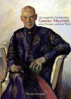 Der magische Schriftsteller Gustav Meyrink, seine Freunde und sein Werk - Harmsen, Theodor
