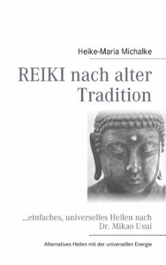 REIKI nach alter Tradition - Michalke, Heike-Maria