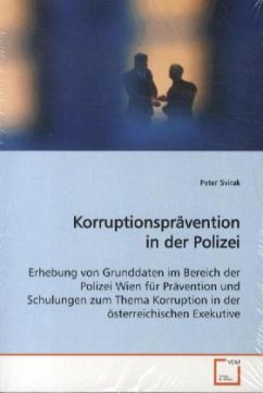 Korruptionsprävention in der Polizei - Svirak, Peter