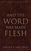 And the Word Was Made Flesh