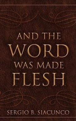 And the Word Was Made Flesh - Siacunco, Sergio B.