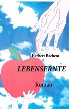 Lebensernte - Bachem, Herbert