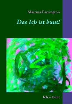 Das Ich ist bunt!