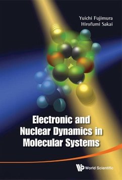 Electronic and Nuclear Dynamics in Molecular Systems - Fujimura, Yuichi; Sakai, Hirofumi