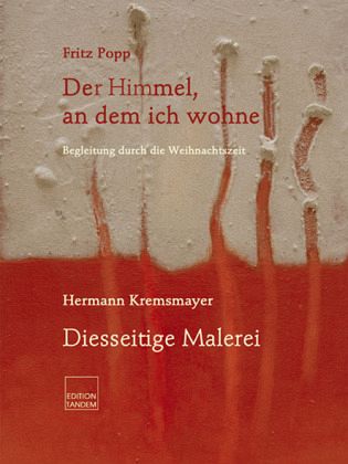 Der Himmel, an dem ich wohne / Diesseitige Malerei Der Himmel, an dem ich wohne / Diesseitige Malerei