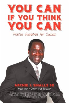 You Can If You Think You Can - Smalls Sr, Archie J.