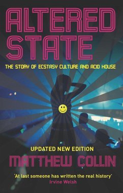 Altered State: The Story of Ecstasy Culture and Acid House - Collin, Matthew