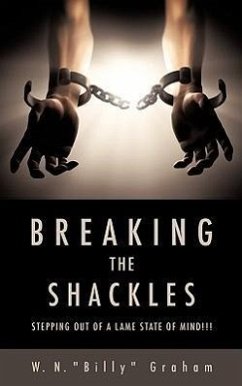 Breaking the Shackles - Graham, W. N. Billy