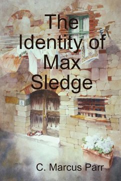 The Identity of Max Sledge - Parr, C. Marcus