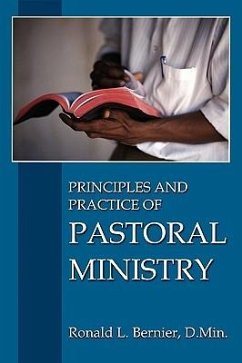 Principles and Practice of Pastoral Ministry - Bernier, Ronald L.