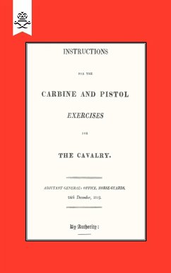 Instructions for the Carbine and PIstol Exercises for the Cavalry 1819 - Horse Guards, Adjutant-General's Office