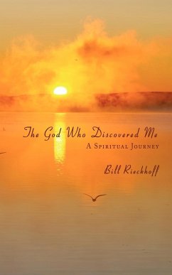 The God Who Discovered Me - Rieckhoff, Bill