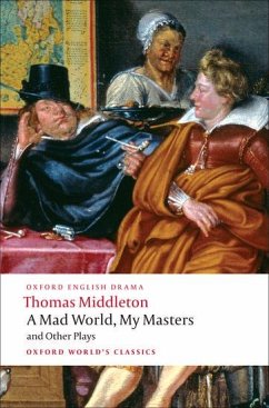 A Mad World, My Masters and Other Plays - Middleton, Thomas