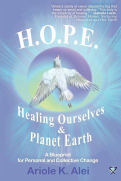 H.O.P.E. = Healing Ourselves and Planet Earth - K., Alei Ariole