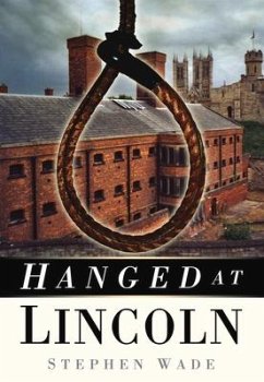 Hanged at Lincoln - Wade, Stephen