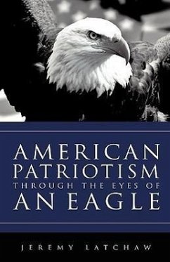 American Patriotism Through the Eyes of an Eagle - Latchaw, Jeremy
