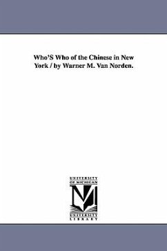 Who's Who of the Chinese in New York / By Warner M. Van Norden. - Norden, Warner Montagnie van