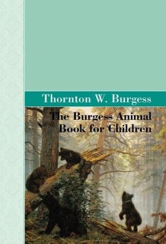 The Burgess Animal Book for Children - Burgess, Thornton W.