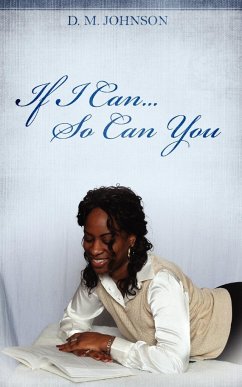 If I Can...So Can You!!! - Johnson, D. M.