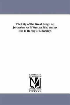 The City of the Great King - Barclay, James Turner