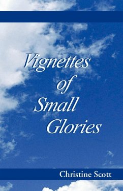 Vignettes of Small Glories - Scott, Christine