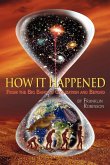 How IT Happened How IT Happened