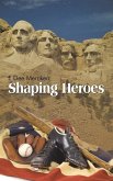 Shaping Heroes