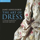 The Art of Dress: Clothes Through History 1500-1914