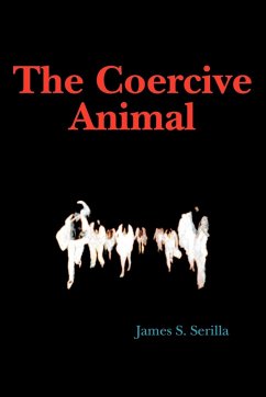 The Coercive Animal - Serilla, James S.