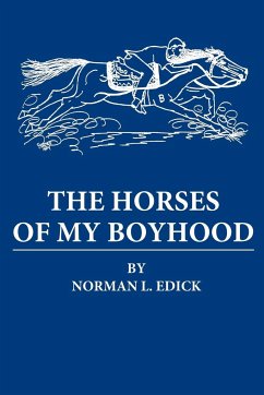 The Horses of My Boyhood - Edick, Norman L.
