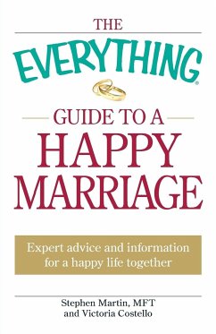 The Everything Guide to a Happy Marriage - Martin, Stephen; Costello, Victoria