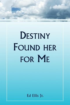 Destiny Found Her for Me - Ellis, Ed Jr.